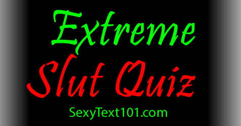 Take the Slut Quiz Today!